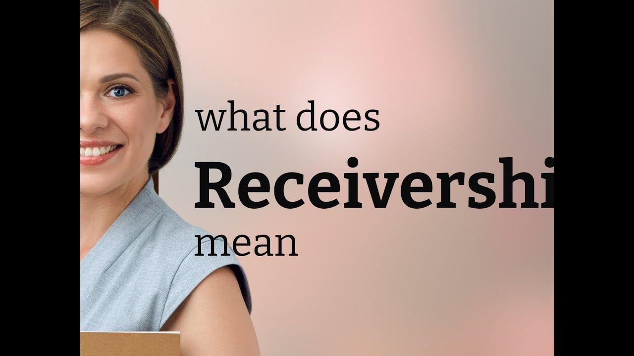 Receivership • definition of RECEIVERSHIP YouTube