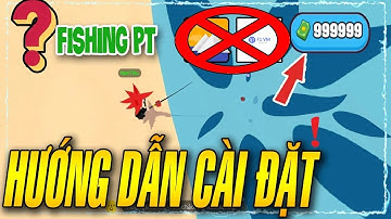 Cách Tải, Cài Đặt Auto Câu Cá Với Tất Cả Điện Thoại