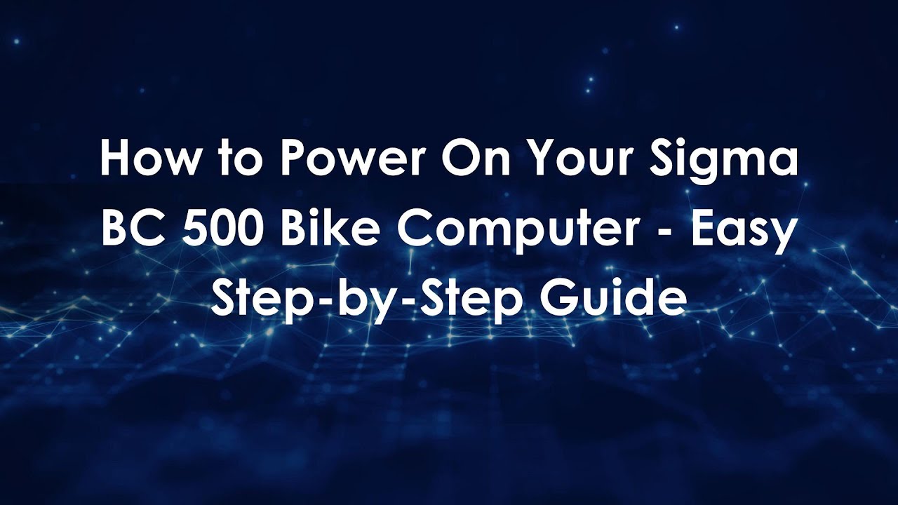 How to Power On Your Sigma BC 500 Bike Computer - Easy Step-by-Step ...