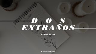 Marina Reche - Dos Extranos Letra Lyrics