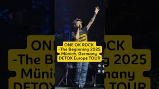 Oor the Beginning 2025 Detox Tour Mnich Germany oneokrock shorts trending youtubeshorts fyp