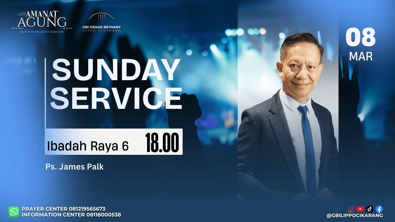 Ibadah Raya -6 GBI Graha Bethany -Lippo Cikarang -Minggu, 08 Maret  2026.