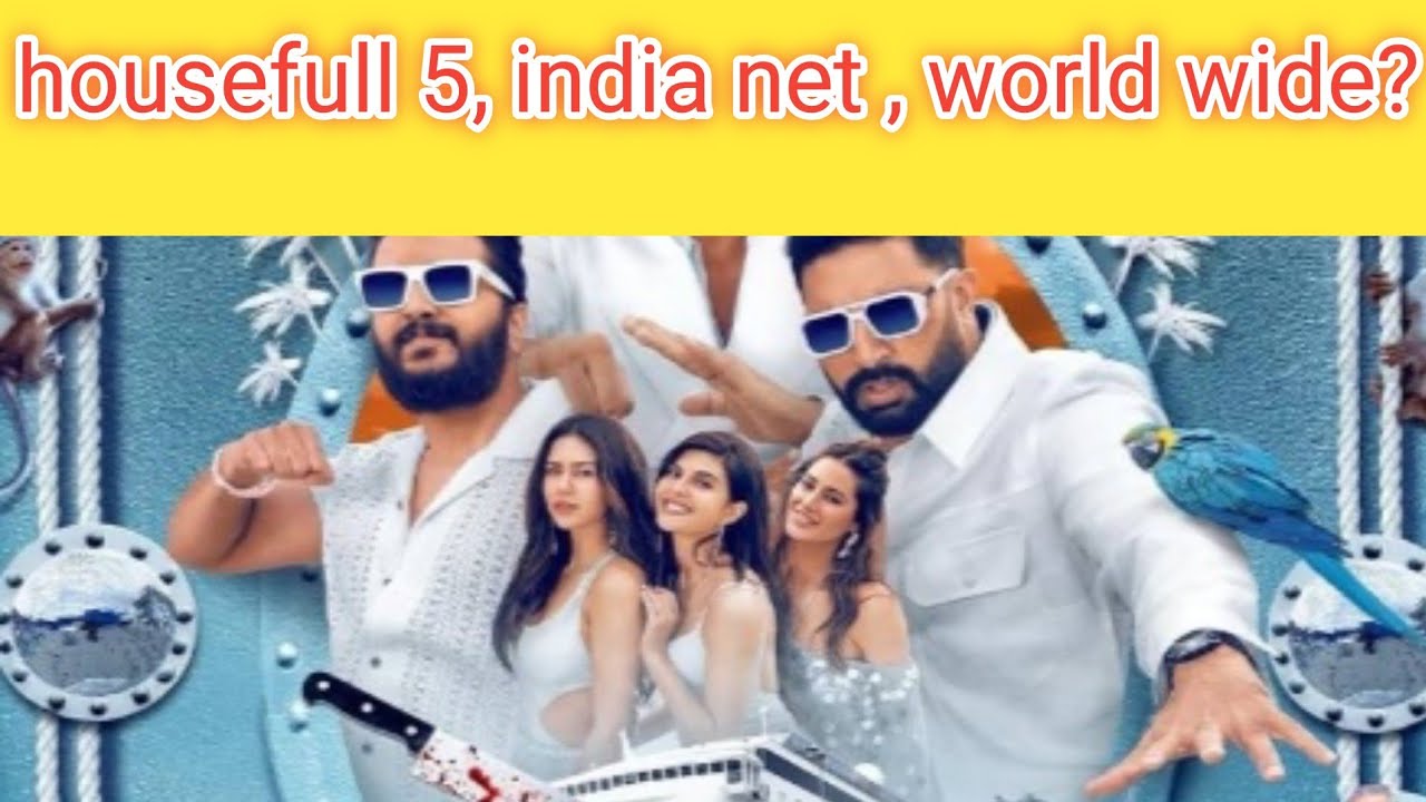 Housefull 5 Day 7 me india net collection, world wide