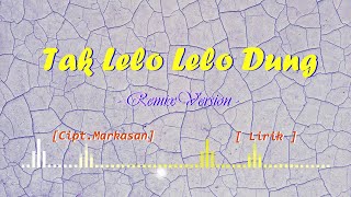 Tak Lelo Lelo Dung ||Cah Lanang|| - Remix version [Lirik]
