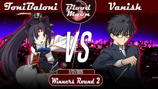 Blood Moon LI | ToniBaloni (Ushiwakamaru) VS VanishBlade (Shiki) | MBTL NA