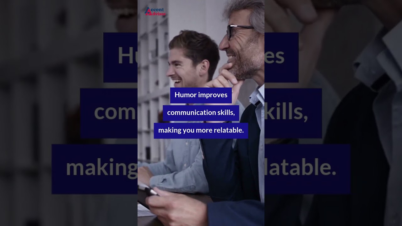 Accent Advisor: Use Humor to Connect!