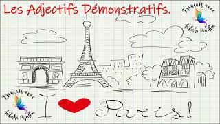 LES ADJECTIFS DÉMONSTRATIFS en Francais A1 LOS ADJETIVOS DEMONSTRATIVOS en Francés A1