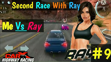 Second Race With Ray || Me Vs Ray  || Car x Highway Racing || Gameplay Video || #9