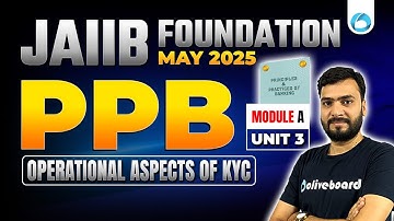 JAIIB May 2025 PPB Module A Unit 3 | Operational Aspects of KYC | By Himanshu Sir