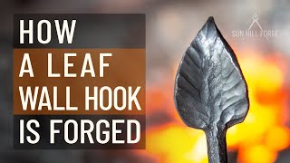 Blacksmithing : Forging a Leaf Wall Hook