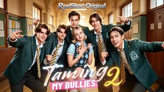 Taming My Bullies 2 #reelshort #drama