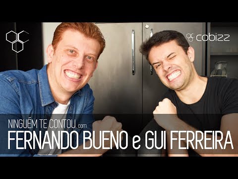 COMO TER UMA STARTUP - FERNANDO BUENO e GUI FERREIRA