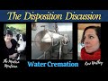 Disposition Discussion: Water Cremation for a Deceased
