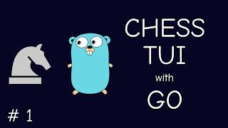 Getting Started | TUI Chess in Go | Part-1 | STREAM #329
