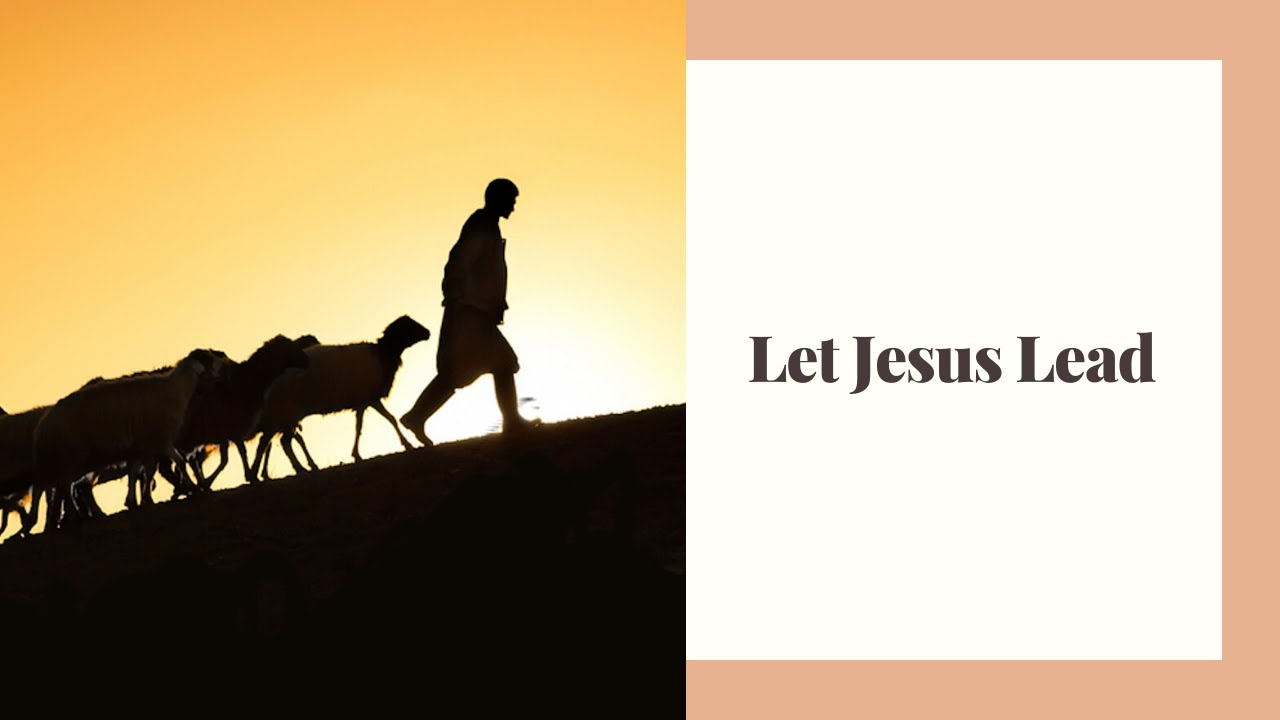 Let Jesus Lead YouTube