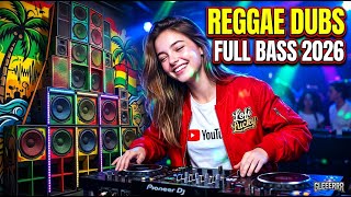 DUB SESSION 2026 🔥 HEAVY BASS BOOSTED REGGAE MIX | DEEP SUB BASS &amp; SOUND SYSTEM VIBES