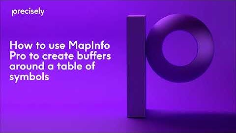 How to Use MapInfo Pro to Create Buffers Around a Table of Symbols
