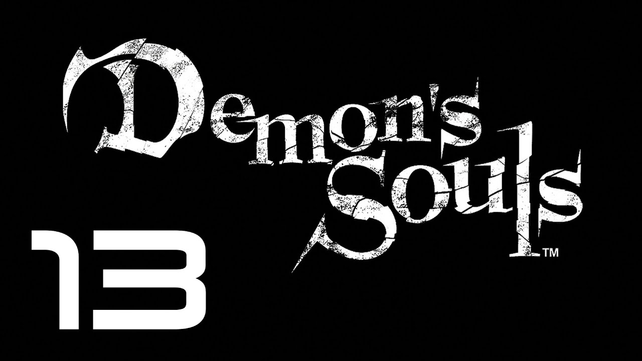 Demon's Souls - Blind Let's Play - Episode #13 [Boletarian Palace 6/6]