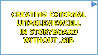 Creating external UITableViewCell in Storyboard without .xib