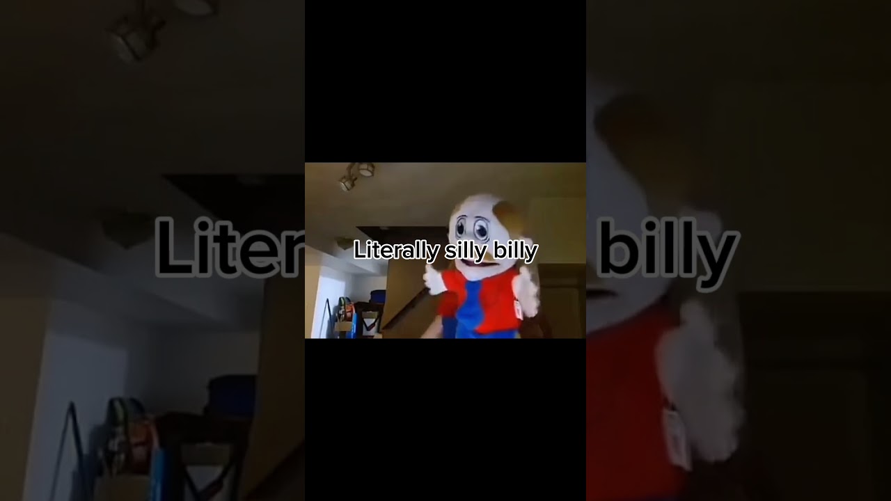 Literally silly billy 