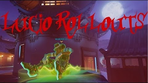 Lucio Defensive Rollouts for Every Map in Overwatch