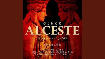 Alceste: Dunque Vieni