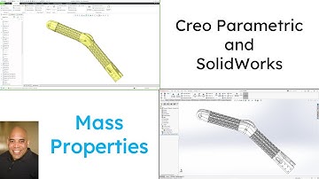 SolidWorks - Creo Parametric Comparison - Mass Properties