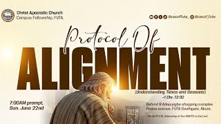 CACCF FUTA || GLORIOUS SERVICE || PROTOCOL OF ALIGNMENT|| 22ND JUNE 2025