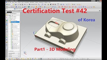 Learning and Practice with "3D Modeling & CAM Certificate Test of Korea" #42  part1 - 3D Modeling