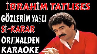 İbrahi̇m Tatlises Gözleri̇m Yaşli Si̇ Karar Karaoke Ve Sözleri̇