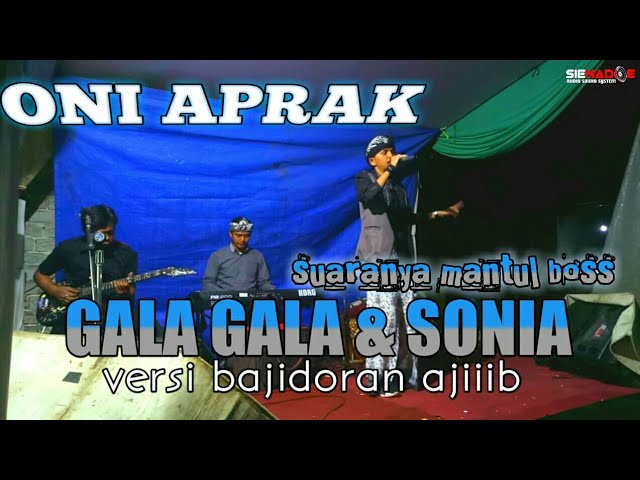 ONI APRAK LAGU GALA GALA MEDLEY SONIA LIVE CIGINTUNG VERSI bajidoran#oniaprak#oniaprax class=