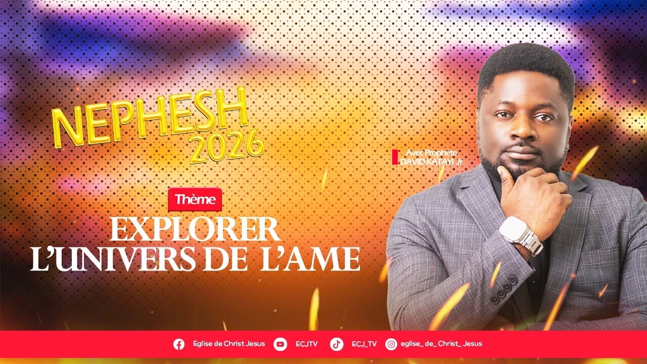 GRANDE CLÔTURE NEPHESH 2026  /CE QUE DAVID NOUS ENSEIGNE / Prophète  David KATAYI Jr