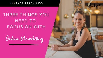 Three Things You Need to Focus on with Online Marketing