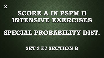 Special Probability Distribution SM025 SET 2 E7 (B) - SCORE A in PSPM II