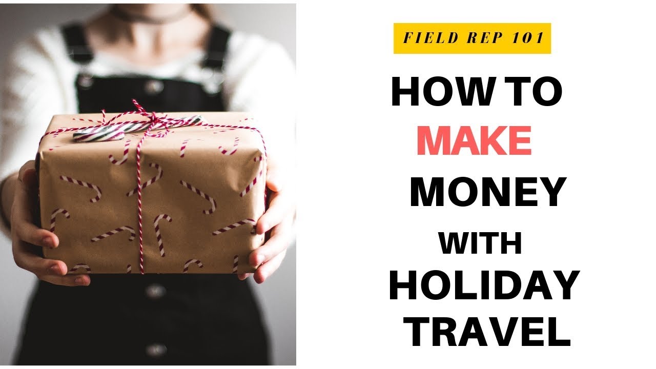 How to Make Money with Holiday Travel