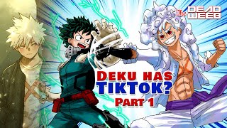 Deku has TikTok? || PART 1