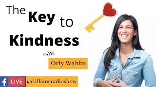 Orly Wahba, Discover the Key to Kindness!