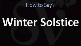 How to Pronounce Winter Solstice? (CORRECTLY) Meaning & Pronunciation
