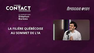 CONTACT #151 | Quebec’s AI Industry at the Top - Nicolas Dubé (with Stéphan Bureau)