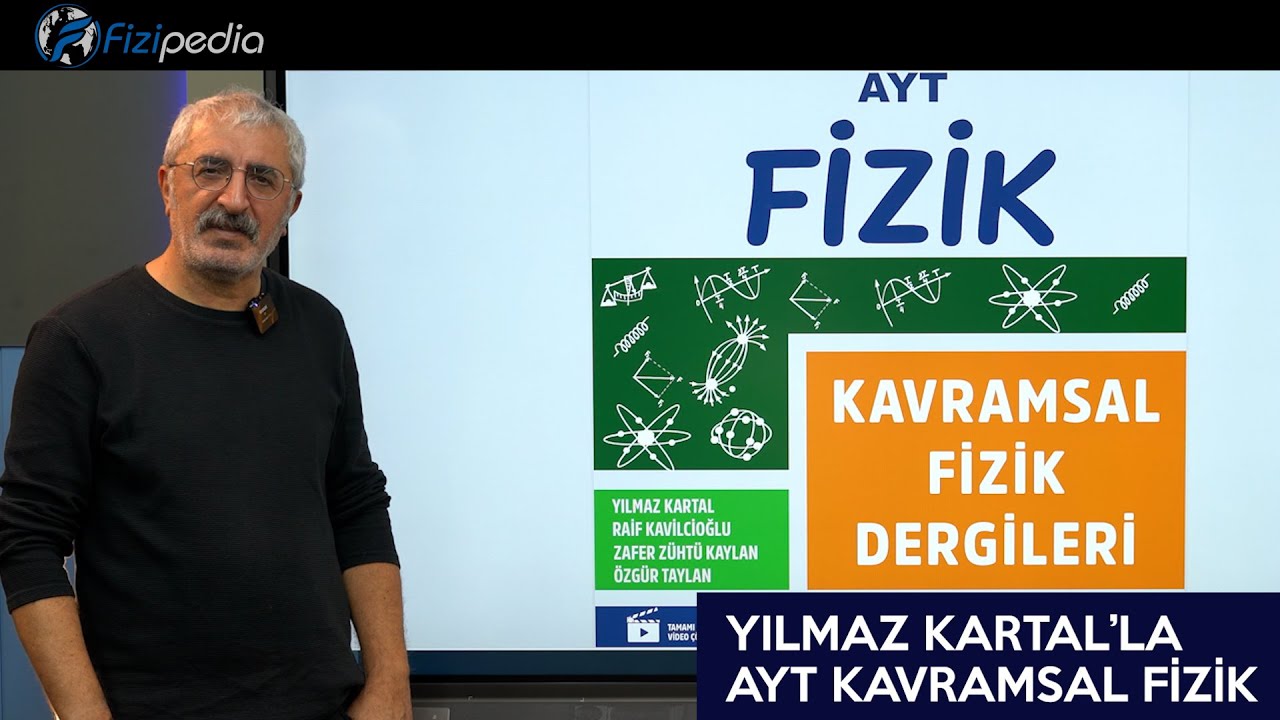 DERS 25 | İş Enerji | AYT Fizik Kavramsal Dersleri | Yılmaz Kartal (Fizipedia)