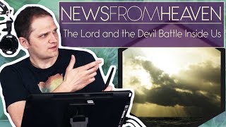 The Lord and the Devil Battle Inside Us - News From Heaven