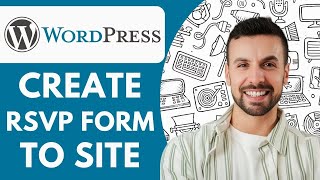 How to Create Rsvp Form to Your Site in Wordpress 2025 (Guide)