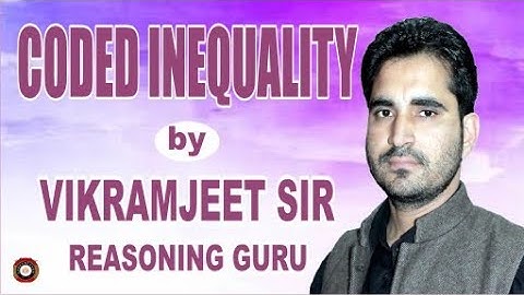 Coded Inequality by VIKRAMJEET SIR (  REASONING GURU )
