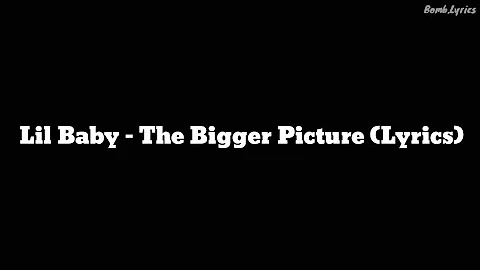 Lil Baby - The Bigger Picture (Lyrics)