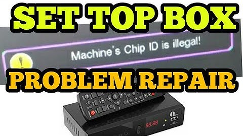 HOW TO REPAIR SET TOP BOX MACHINE