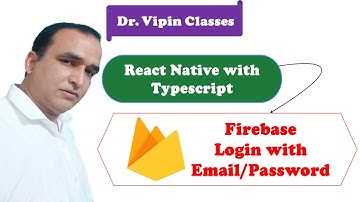 Firebase Login with Email and Password in React Native Typescript #42 | Dr Vipin Classes