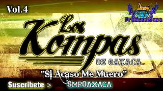 Video thumbnail of "SI ACASO ME MUERO-LOS KOMPAS DE OAXACA VOL.4 ESTRENO EXCLUSIVO  2019"