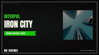 Interpol - Iron City | Drums Backing Track
