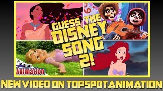 NEW Guess The Disney Song 2! - NEW VIDEO ON TOPSPOT ANIMATION