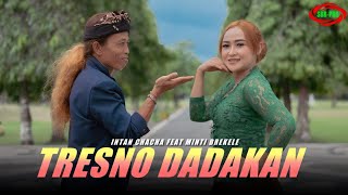INTAN CHACHA FEAT CAK MINTI BREKELE - TRESNO DADAKAN ( Official Video Music )